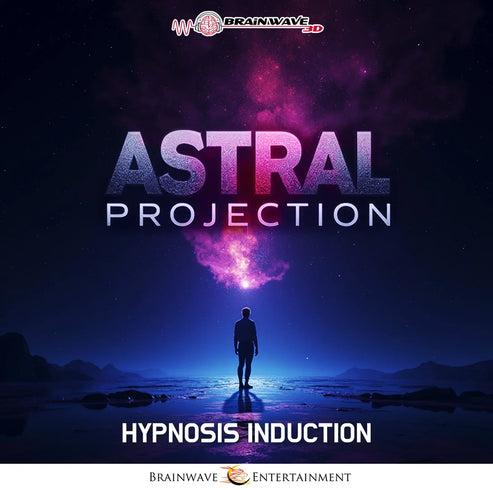 Astral Projection - Hypnosis Induction - Astral Projection Hypnosis Induction - Conscious Out of Body Experience