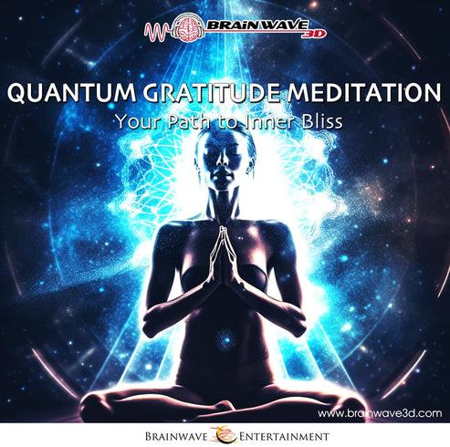 Quantum Gratitude Meditation - Your Path to Inner Bliss
