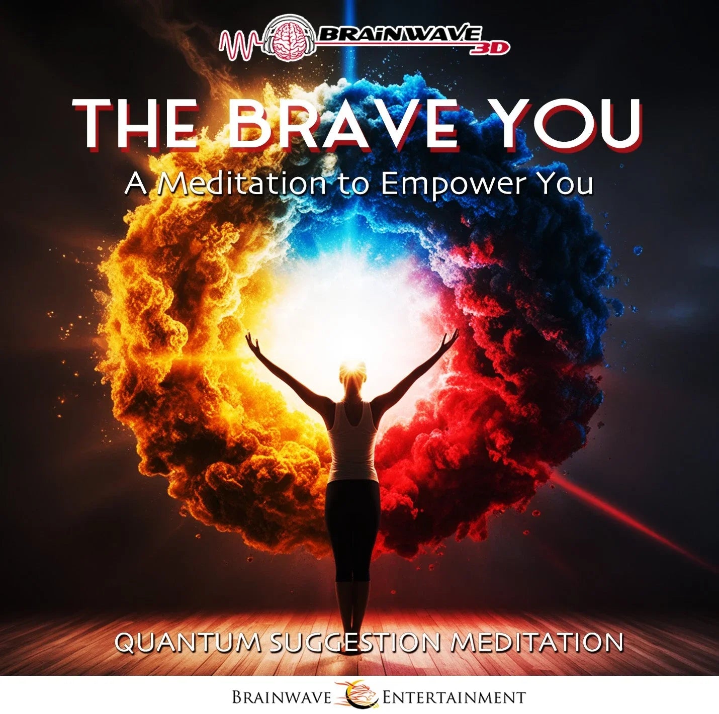 The Brave You - BrainWave 3D Guided Meditation