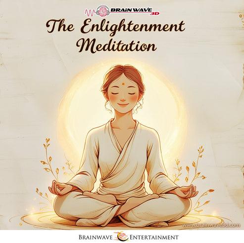 The Enlightenment Meditation - The Enlightenment Meditation - Guided State of Enlightenment Frequency Meditation
