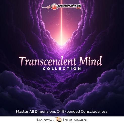 Transcendent Mind Collection - Master All Dimensions of Expanded Consciousness
